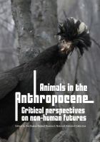 Animals in the Anthropocene : Critical perspectives on non-human futures.
