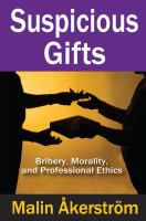 Suspicious gifts : bribery, morality, and professional ethics /