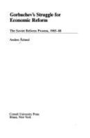 Gorbachev's struggle for economic reform : the Soviet reform process, 1985-88 /