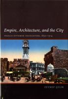 Empire, architecture, and the city : French-Ottoman encounters, 1830-1914 /