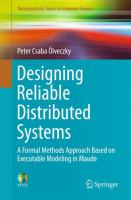 Designing Reliable Distributed Systems A Formal Methods Approach Based on Executable Modeling in Maude /