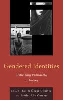 Gendered Identities : Criticizing Patriarchy in Turkey.