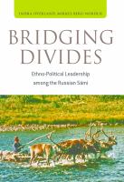 Bridging divides ethno-political leadership among the Russian Sámi /