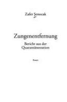 Zungenentfernung : Bericht aus der Quarantänestation : Essays /