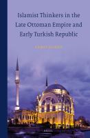 Islamist Thinkers in the Late Ottoman Empire and Early Turkish Republic.