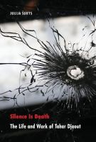 Silence is death : the life and work of Tahar Djaout /