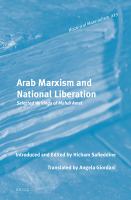 Arab Marxism and national liberation selected writings of Mahdi Amel /