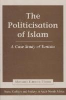 The politicisation of Islam : a case study of Tunisia /