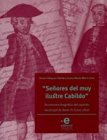 "Señores del muy ilustre cabildo" : diccionario biográfico del cabildo municipal de Santa Fe (1700-1810) /