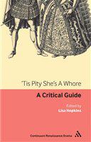 'Tis pity she's a whore a critical guide /