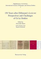 150 years after Dillmann's Lexicon : perspectives and challenges of Gecez studies /