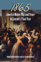 1865 : America makes war and peace in Lincoln's final year /