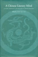 A Chinese literary mind culture, creativity and rhetoric in Wenxin Diaolong /