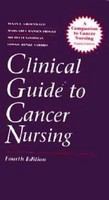 A Clinical guide to cancer nursing a companion to Cancer nursing, fourth edition /