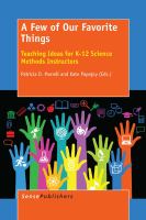 A Few of Our Favorite Things Teaching Ideas for K-12 Science Methods Instructors /