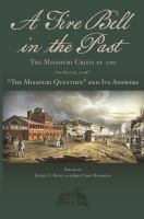 A Fire Bell in the Past: The Missouri Crisis at 200, Volume II "The Missouri Question" and Its Answers /