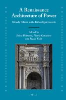 A Renaissance architecture of power princely palaces in the Italian Quattrocento /