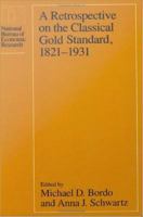 A Retrospective on the classical gold standard, 1821-1931