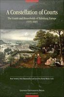 A constellation of courts the courts and households of Habsburg Europe, 1555-1665 /