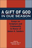 A gift of God in due season essays on scripture and community in honor of James A. Sanders /