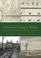 A greene country towne Philadelphia's ecology in the cultural imagination /