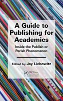 A guide to publishing for academics inside the publish or perish phenomenon /