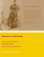 A hammer in their hands a documentary history of technology and the African-American experience /