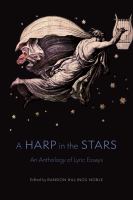 A harp in the stars an anthology of lyric essays /