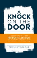 A knock on the door the essential history of residential schools from the Truth and Reconciliation Commission of Canada /