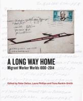 A long way home : migrant worker worlds, 1800-2014 /