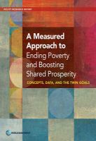 A measured approach to ending poverty and boosting shared prosperity concepts, data, and the twin goals.