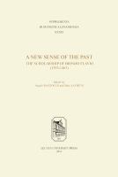 A new sense of the past the scholarship of Biondo Flavio (1392-1463) /