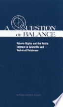 A question of balance private rights and the public interest in scientific and tecnhical databases /
