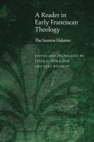 A reader in early Franciscan theology the Summa Halensis /