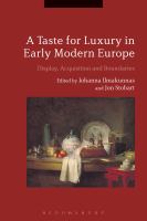 A taste for luxury in early modern Europe display, acquisition and boundaries /