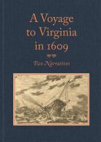 A voyage to Virginia in 1609 : two narratives, Strachey's "True reportory" and Jourdain's Discovery of the Bermudas /