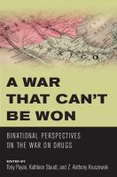 A war that can't be won : binational perspectives on the war on drugs /