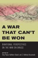 A war that can't be won binational perspectives on the war on drugs /