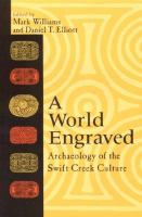 A world engraved archaeology of the Swift Creek culture /