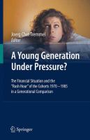 A young generation under pressure the financial situation and the "rush hour" of the cohorts 1970-1985 in a generational comparison /