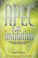 APEC as an institution : multilateral governance in the Asia-Pacific /