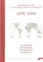 APPC 2000 proceedings of the 8th Asia-Pacific Physics Conference : Taipei, Taiwan, 7-10 August 2000 /