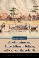 Abolitionism and imperialism in Britain, Africa, and the Atlantic