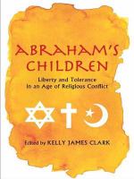 Abraham's children : liberty and tolerance in an age of religious conflict /