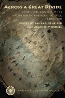 Across a great divide continuity and change in native North American societies, 1400-1900 /