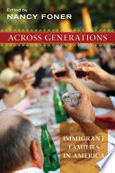 Across generations : immigrant families in America /