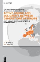 Active ageing and solidarity between generations in Europe first results from SHARE after the economic crisis /