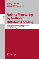 Activity Monitoring by Multiple Distributed Sensing Second International Workshop, AMMDS 2014, Stockholm, Sweden, August 24, 2014, Revised Selected Papers /