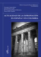 Actualidad de la expropiación en España y en Colombia /