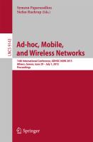 Ad-hoc, Mobile, and Wireless Networks 14th International Conference, ADHOC-NOW 2015, Athens, Greece, June 29 -- July 1, 2015, Proceedings /